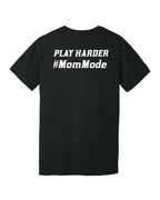 Work Hard/Play Harder/Mom Mode