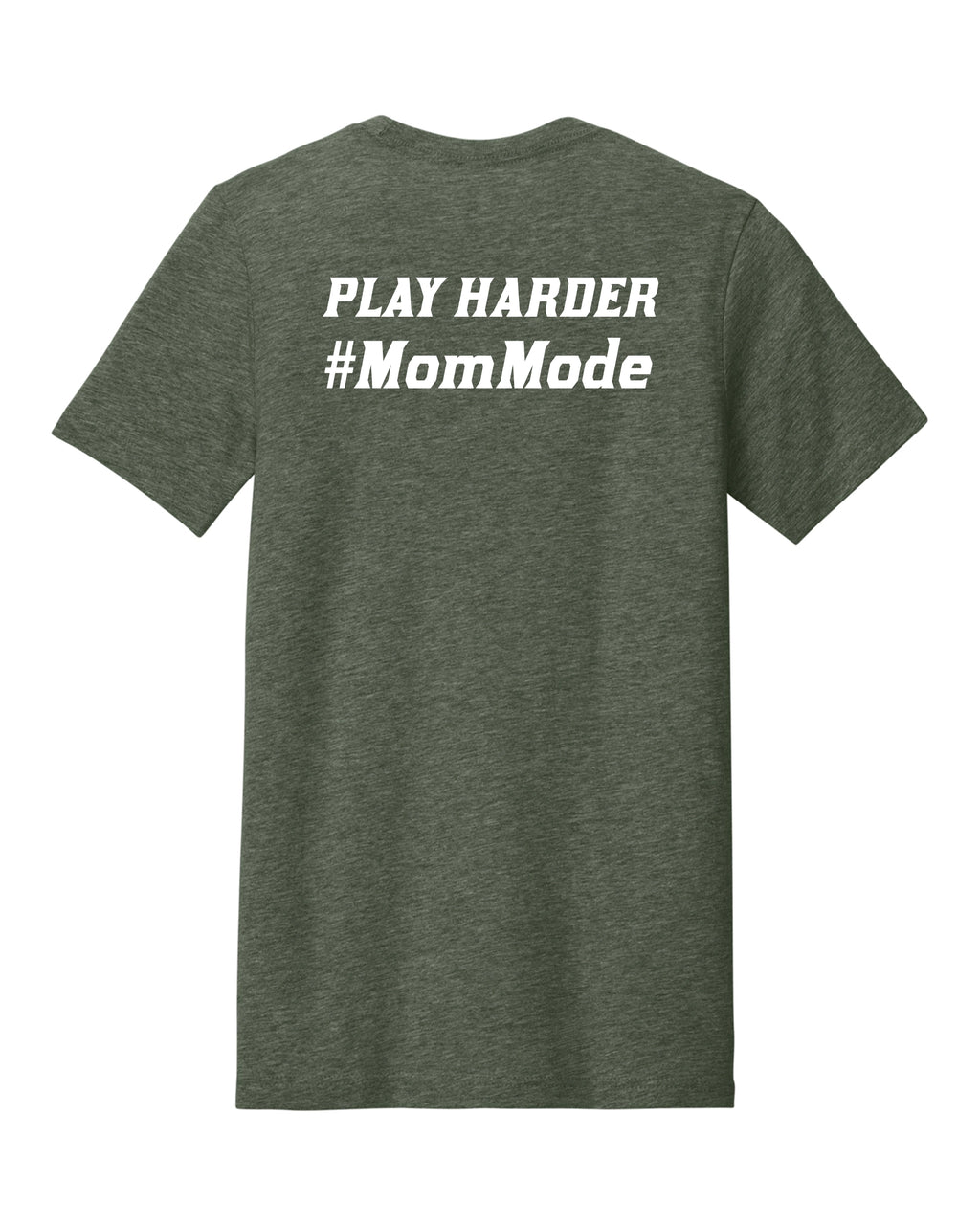 Work Hard/Play Harder/Mom Mode